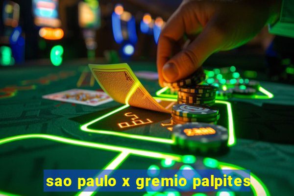 sao paulo x gremio palpites